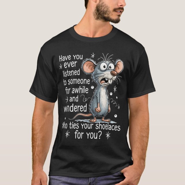Camiseta Funny Mouse Sarcastic Quote Who Ties Your Scute Ss (Anverso)
