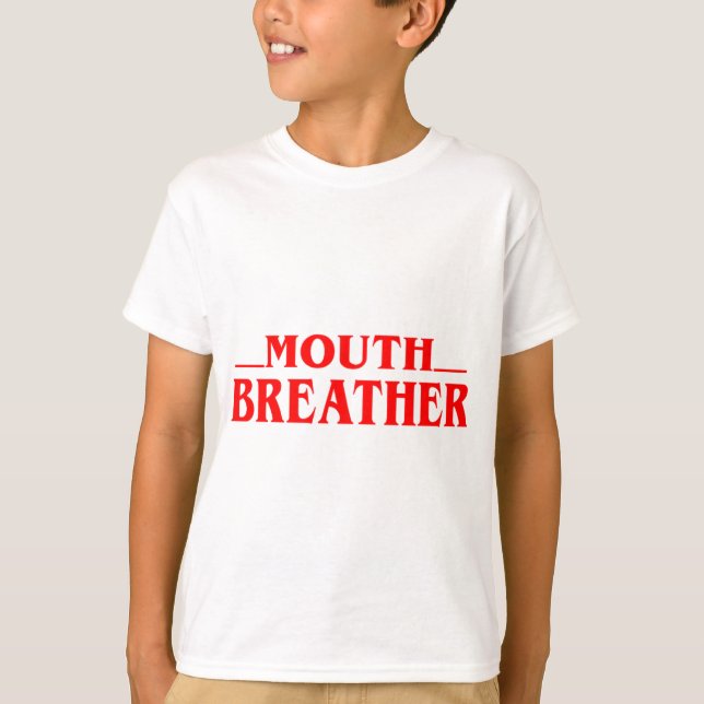 Camiseta  Funny Mouth Breather Quote Tshirt  (Anverso)