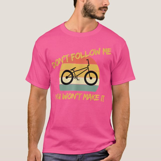 Camiseta Funny Mtb Mountain Bike Don'T Follow Me Bmx (Anverso)