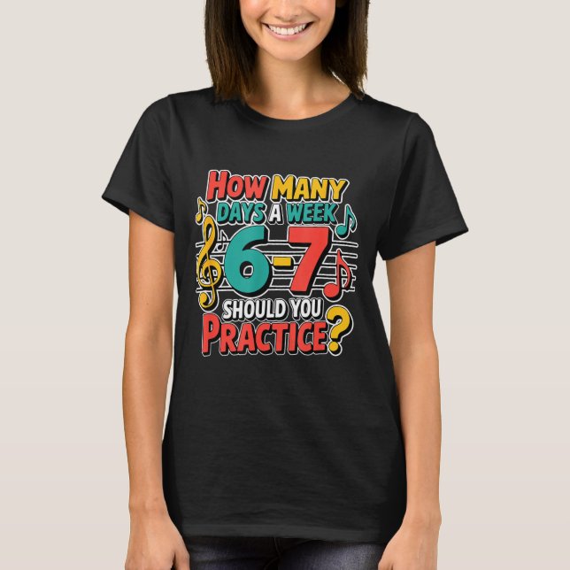 Camiseta Funny Music Band Teacher Quote 6 7 Practice Meme S (Anverso)