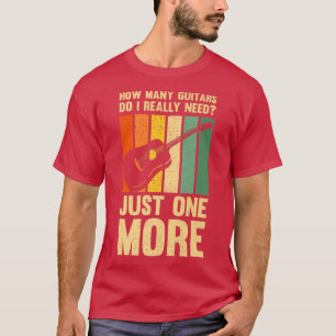 Camiseta Funny Music Design How Many Guitars Do I Really Ne