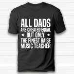 Camiseta Funny Music Teacher Dad Birthday Black<br><div class="desc">Esta camiseta muestra un texto divertido para el profesor de música Dad. Mejor regalo de cumpleaños para el profesor.</div>