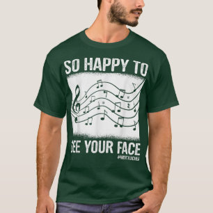 Camiseta Funny Music Teacher So Happy To See Your Face Back