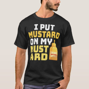 Camiseta Funny Mustard Lover Me Puse Moustard En Mi Mostaza