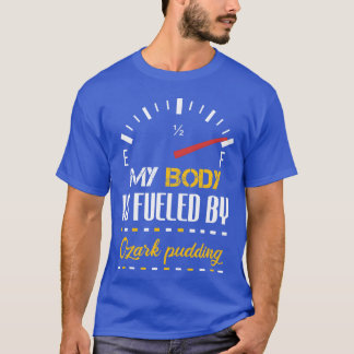 Camiseta Funny My Body Is Fueled By Pudding Quote Food Cool