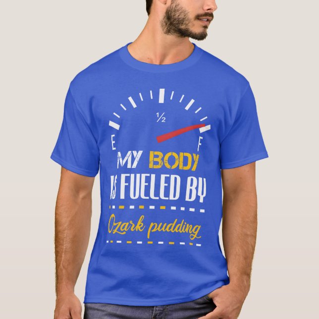 Camiseta Funny My Body Is Fueled By Pudding Quote Food Cool (Anverso)