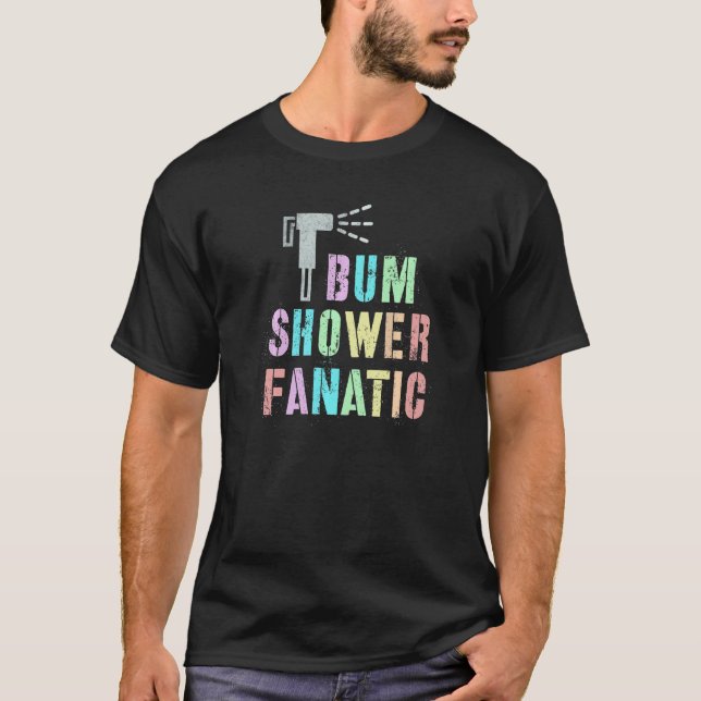 Camiseta Funny MY BUM FANATIC Bidet Spray Water Best Cleani (Anverso)