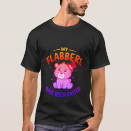 Camiseta Funny "My Flabbers Have Been Gasted" Cute Bear  ✨