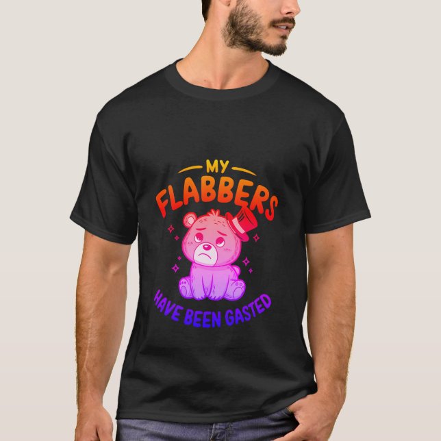 Camiseta Funny "My Flabbers Have Been Gasted" Cute Bear  ✨ (Anverso)