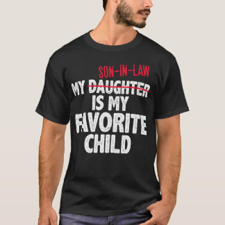 Camiseta Funny My Son In Law Is My Favorite Child Humor Dad
