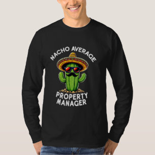 Camiseta Funny Nacho promedio gerente de propiedades alquil
