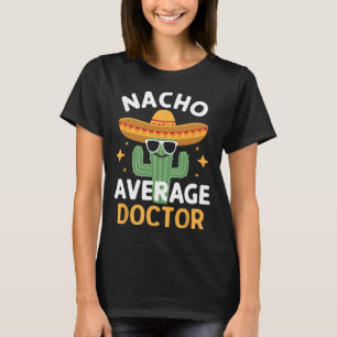 Camiseta Funny Nacho Promedio Médico Cinco De Mayo Mexicano