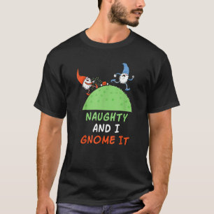 Camiseta Funny Naughty Y Lo Gnome Gnomes Lover Christma