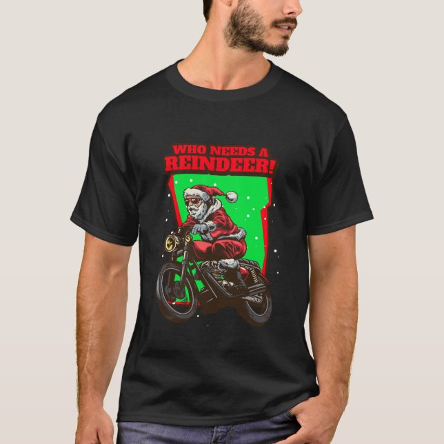 Camiseta ¡Funny Navidades Biker Santa que necesita reno! (Anverso)