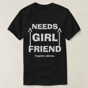 Camiseta Funny necesita la pregunta de Novia más arriba