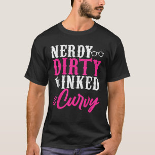Camiseta Funny Nerdy Dirty Inked Curvy Gift Guay Tatt