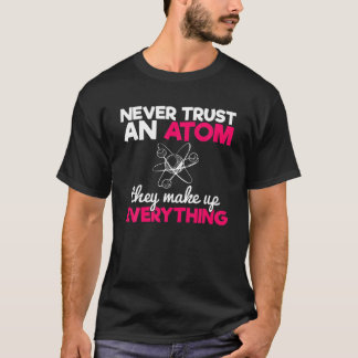 Camiseta Funny Nerdy Nunca Confía En Una Química Periódica