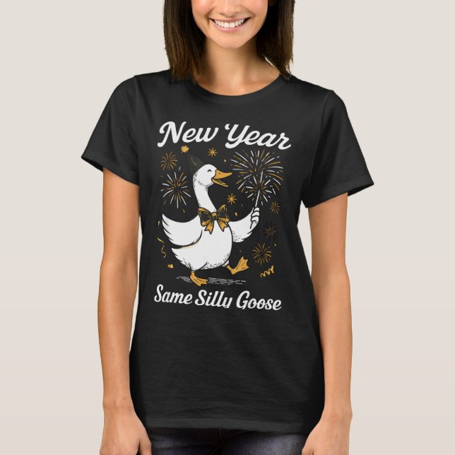 Camiseta Funny New Year Same Silly Goose Happy New Year 202 (Anverso)