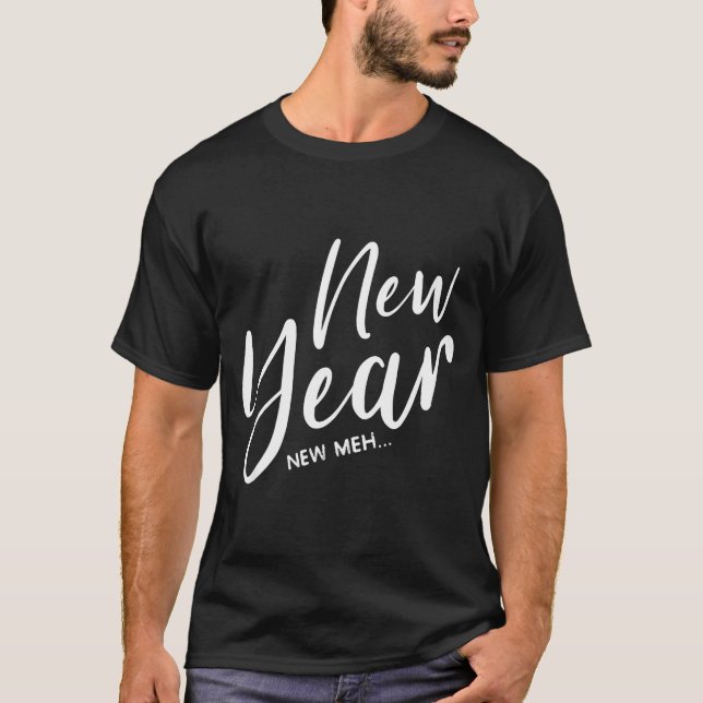 Camiseta Funny New Years Eve New Year New Meh  (Anverso)