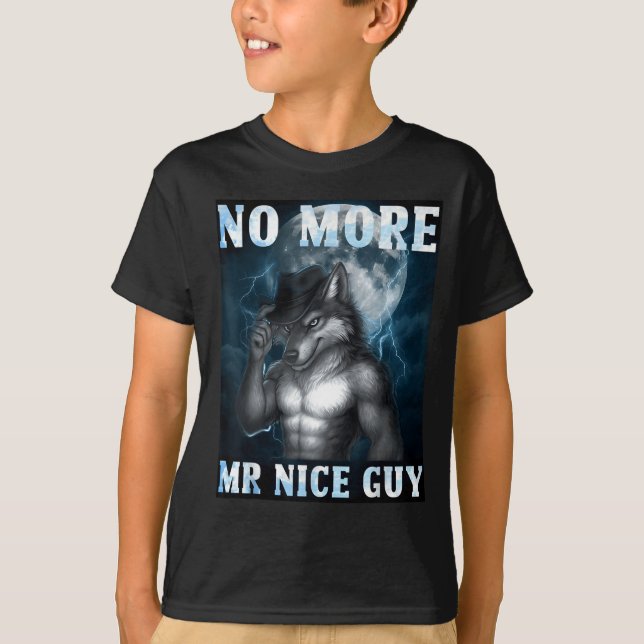 Camiseta Funny No More Mr Nice Guy Alpha Wolf Meme Unhinged (Anverso)
