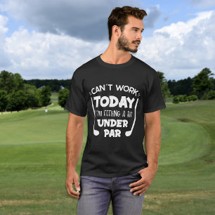 Camiseta Funny no puede trabajar sintiéndose mal
