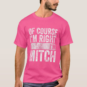 Camiseta Funny Nombre Personalizado Por Supuesto Im Right I