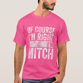 Camiseta Funny Nombre Personalizado Por Supuesto Im Right I