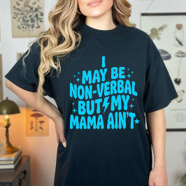 Camiseta Funny Non Verbal But My Mama Ain’t Autism Humor