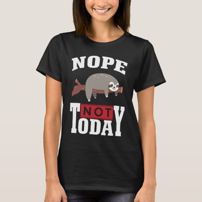 Camiseta Funny Nope no Today Sloth Lovers For Men Women Gir (Anverso)