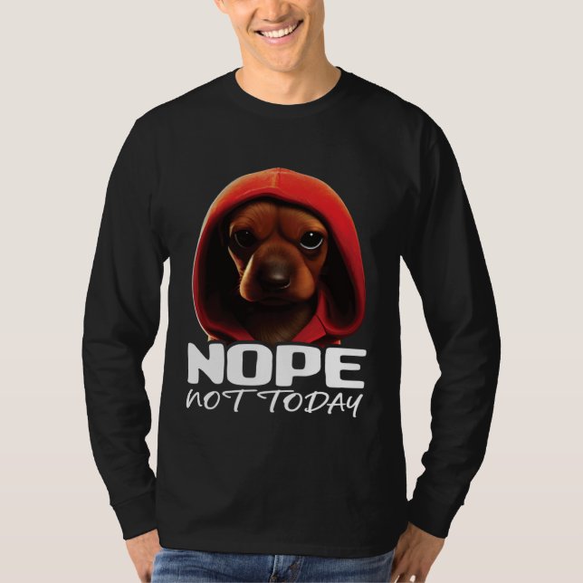 Camiseta Funny Nope Not Today Dachshund I Lazy Dachshund No (Anverso)