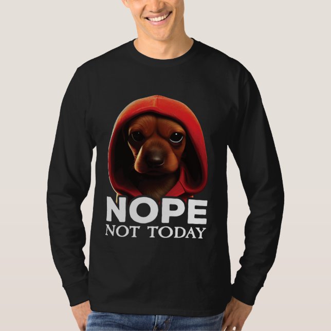 Camiseta Funny Nope Not Today Dachshund I Lazy Dachshund No (Anverso)