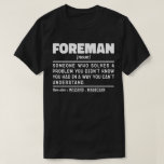 Camiseta Funny Noun Definition Professional Father<br><div class="desc">Funny Foreman Dice "Foreman Alguien Que Soluciona Un Problema Que No Sabías Que Tenías De Una Manera Que No Podías Entender". Agarra este divertido diseño de Foreman como un regalo gracioso para una madre,  papá o amigo formidable.</div>