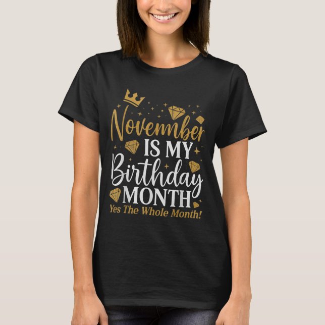 Camiseta Funny November Is My Birthday Yes The Whole Month  (Anverso)
