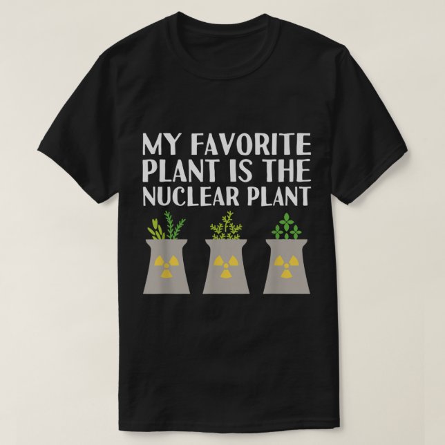 Camiseta Funny Nuclear Plant Science Pun (Diseño del anverso)