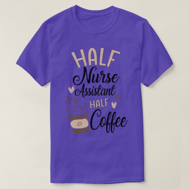 Camiseta Funny Nurse Assistant Coffee Lover (Diseño del anverso)
