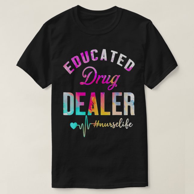 Camiseta Funny Nurse Week Educated Drug Dealer NurseLife He (Diseño del anverso)