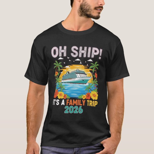 Camiseta Funny Oh Ship Cruise 2026 Family Vacation Matching (Anverso)