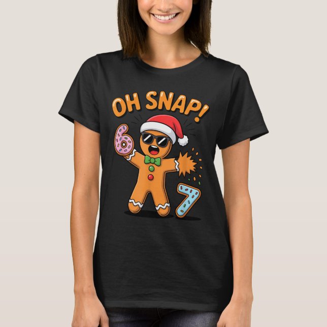 Camiseta Funny Oh Snap 67 Six Seven Meme Gingerbread Man  (Anverso)