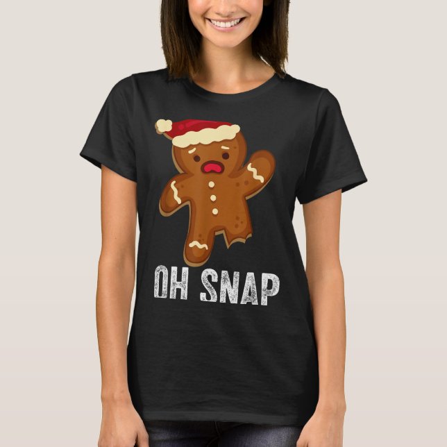 Camiseta Funny Oh Snap Gingerbread Man Christmas Cookie Xma (Anverso)
