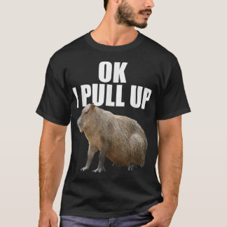 Camiseta Funny Ok I Pull Up Capybara 