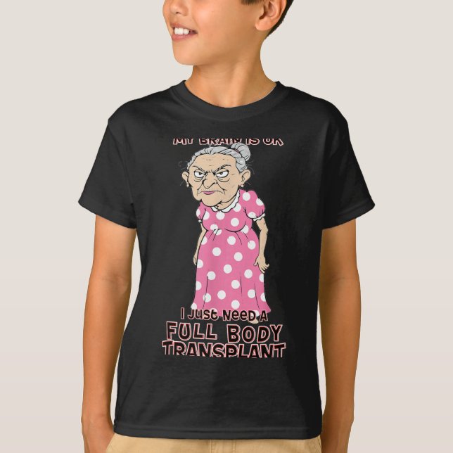 Camiseta Funny Old Age Lady Needs New Body Transplant Sarca (Anverso)