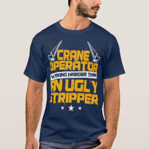 Camiseta Funny Operator Crane Trabajando Más Duro Y Despu