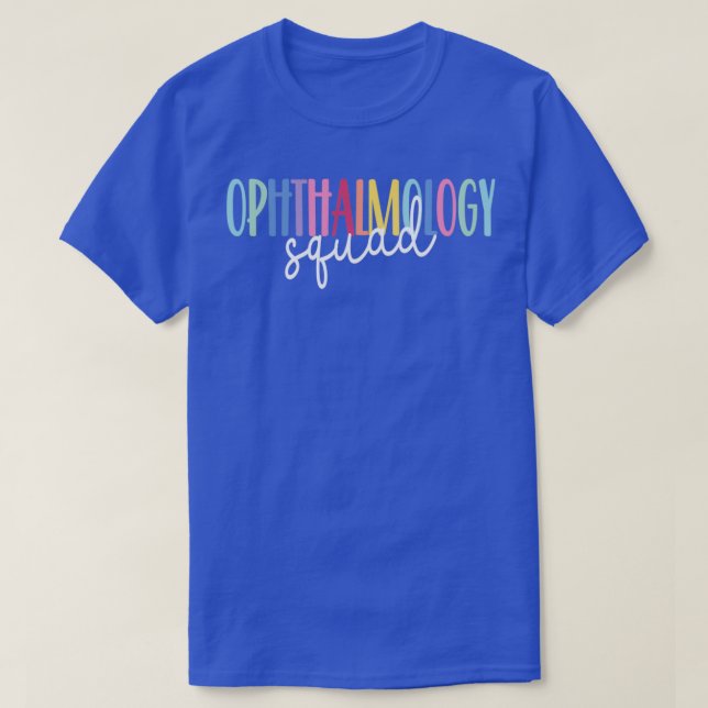 Camiseta Funny Ophthalmology Quote Ophthalmology Squad 6 (Diseño del anverso)