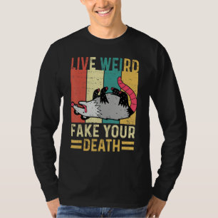 Camiseta Funny Opossum Possum Tee Live Weird Fake Your Deat
