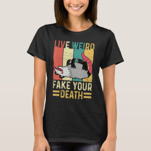 Camiseta Funny Opossum Possum Tee Live Weird Fake Your Deat