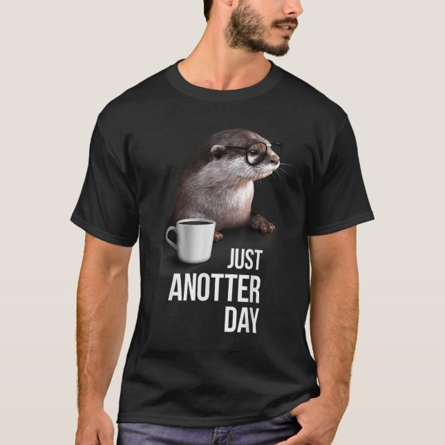 Camiseta Funny Otter - Just Anotter Day For Otter Lover  (Anverso)