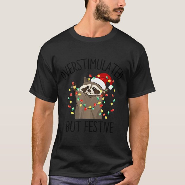 Camiseta Funny Overstimulated But Festive Raccoon Christmas (Anverso)