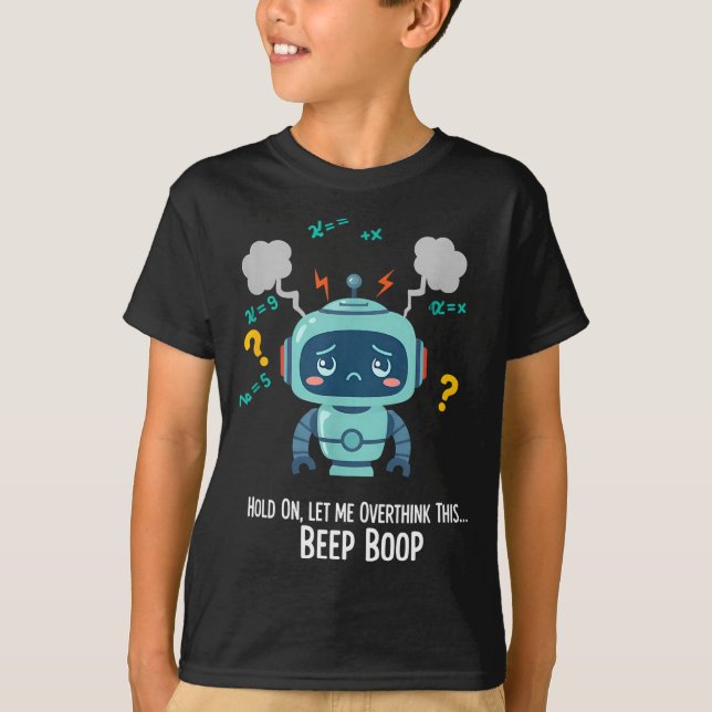 Camiseta Funny Overthinking Robot Beep Boop Moment  (Anverso)