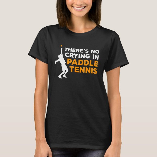 Camiseta Funny Paddle Tennis Saying  1 (Anverso)
