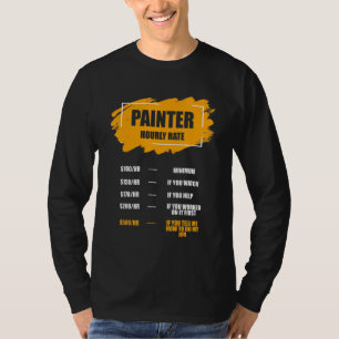 Camiseta Funny Painter Hourly Rate House Painting Employee